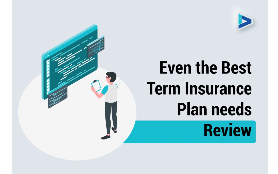 Even the Best Term Insurance Plan Needs Review